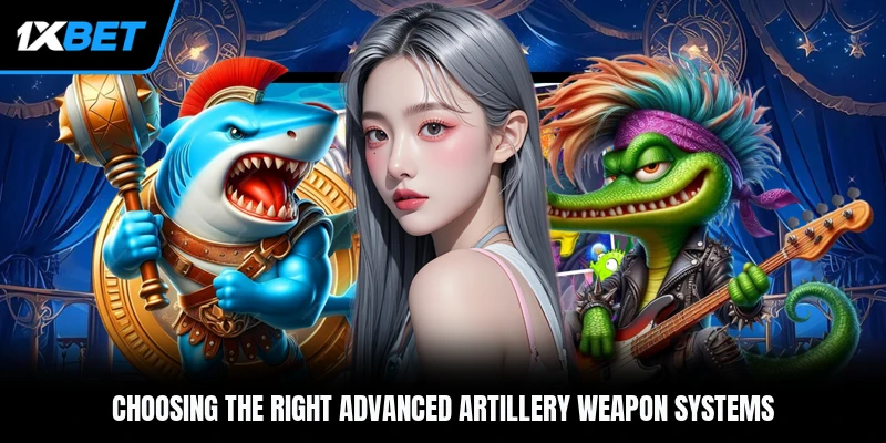 Choosing the right advanced artillery weapon systems