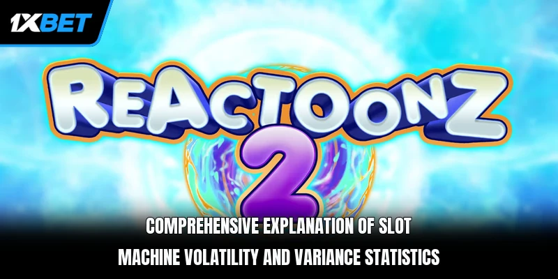 Comprehensive explanation of slot machine volatility and variance statistics