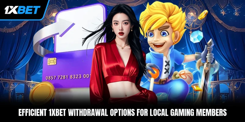Efficient 1xBet withdrawal options for local gaming members