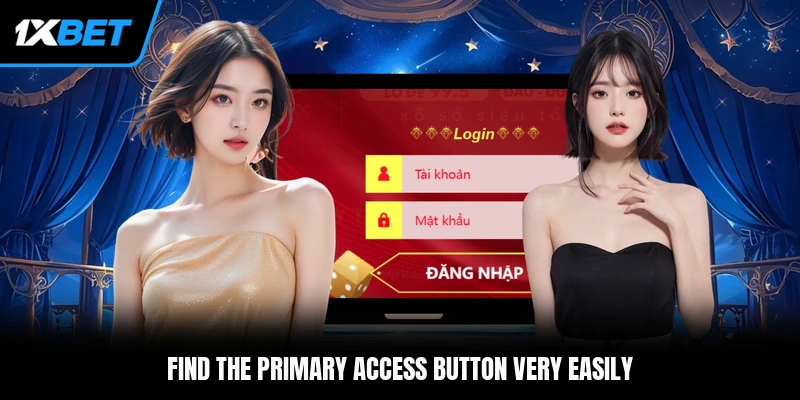 Find the primary access button very easily