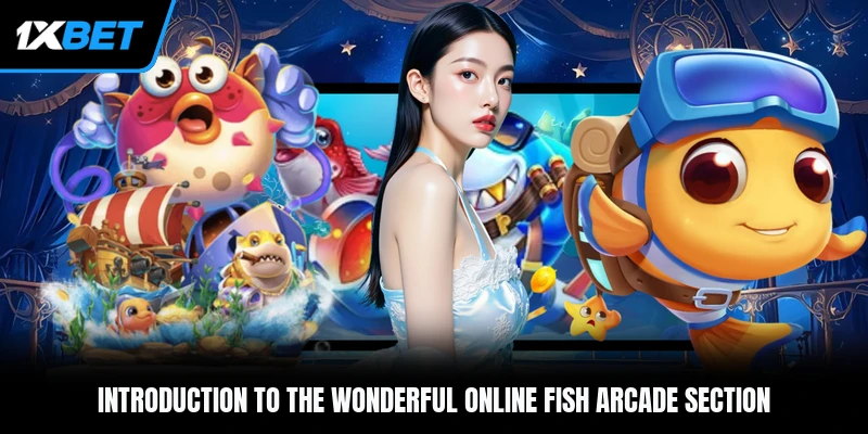 Introduction to the wonderful online fish arcade section
