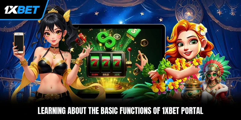 Learning about the basic functions of 1xBet portal