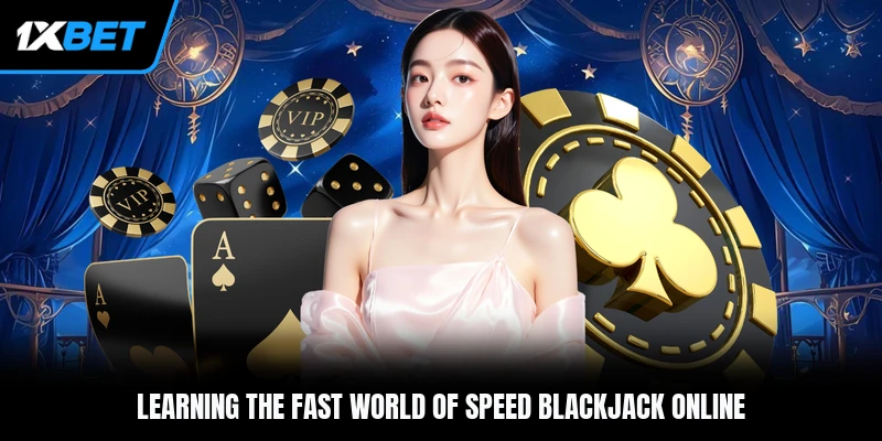 Learning the fast world of Speed Blackjack online