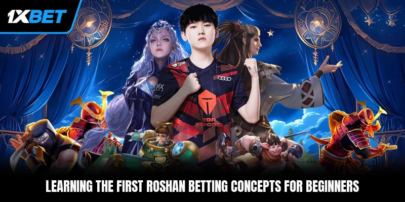 Learning the first Roshan betting concepts for beginners