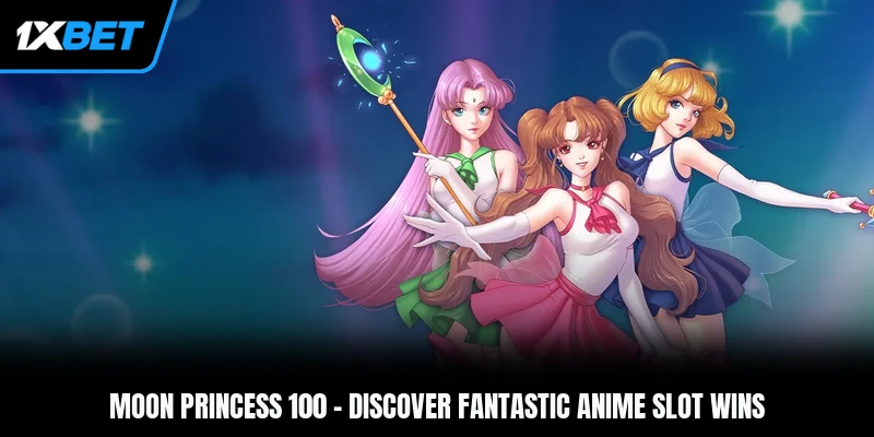 Moon Princess 100
