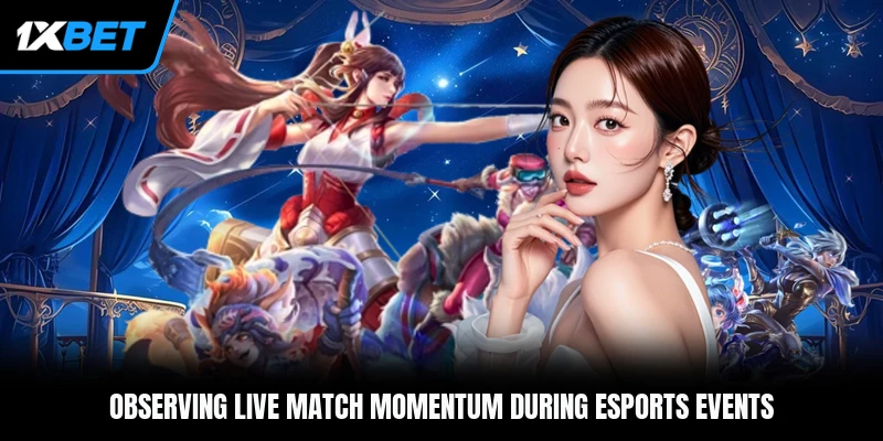 Observing live match momentum during esports events