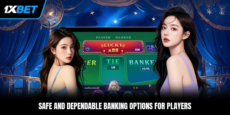Safe and dependable banking options for players