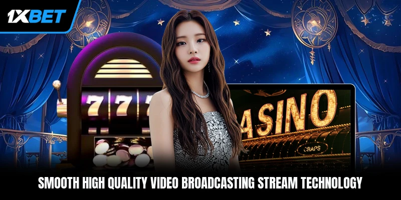 Smooth high quality video broadcasting stream technology