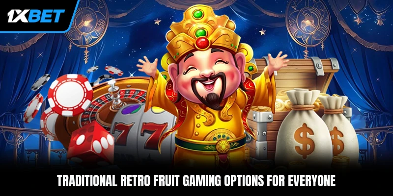 Traditional retro fruit gaming options for everyone